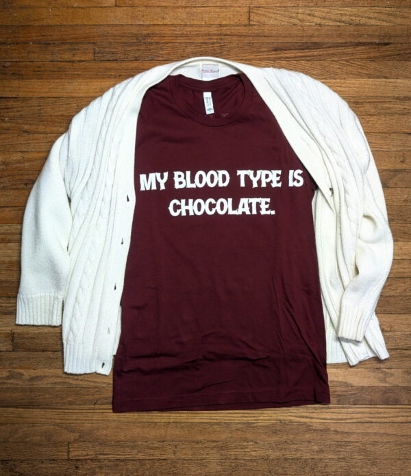 My Blood Type is Chocolate T-Shirt